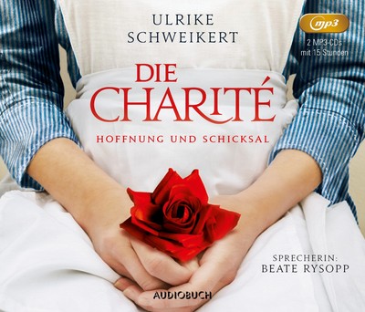 Die Charité: Hoffnung und Schicksal (2 MP3-CDs)
